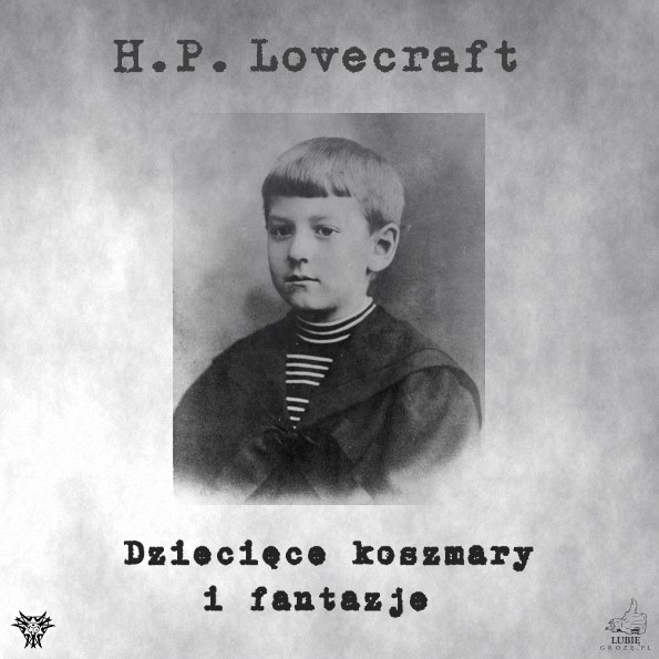 DZIECIĘCE KOSZMARY I FANTAZJE (Howard Phillips Lovecraft)